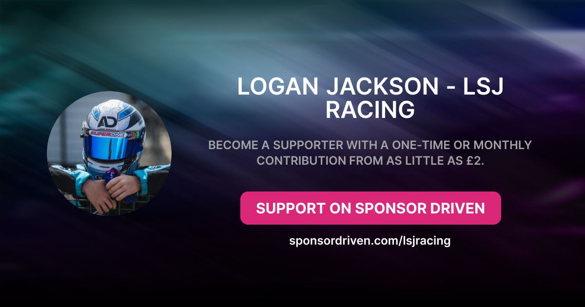 Logan Jackson - LSJ Racing - Sponsor Driven